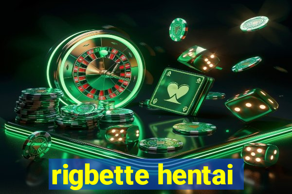 rigbette hentai